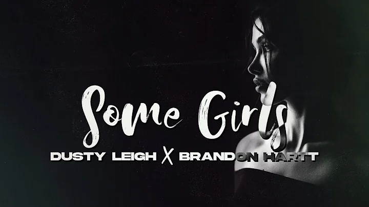 Some Girls (Official Lyric Video) by Dusty Leigh x Brandon Hartt