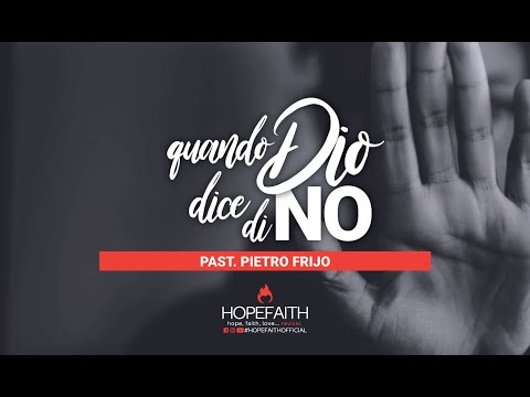 Quando Dio dice di NO - Pietro Frijo || #HopeFaithOfficial • 2019 #HF