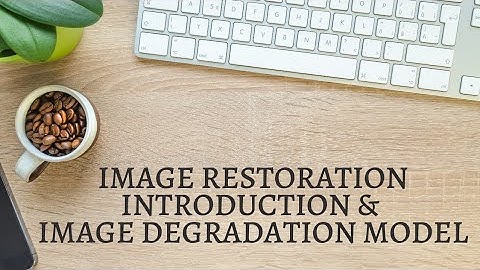 1. Image Restoration | Digital Image Processing