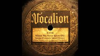 1927 Where We Never Grow Old - Smoky Mountain Sacred Singers