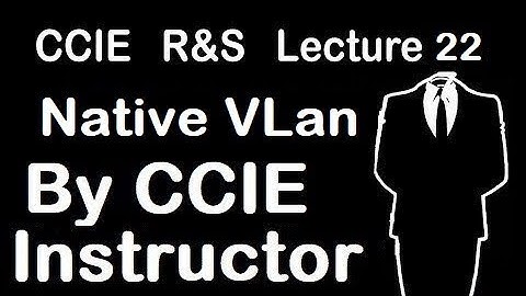 Native VLan | CCIE R&S Lecture-22 | WhatsApp +91-935-139-3754