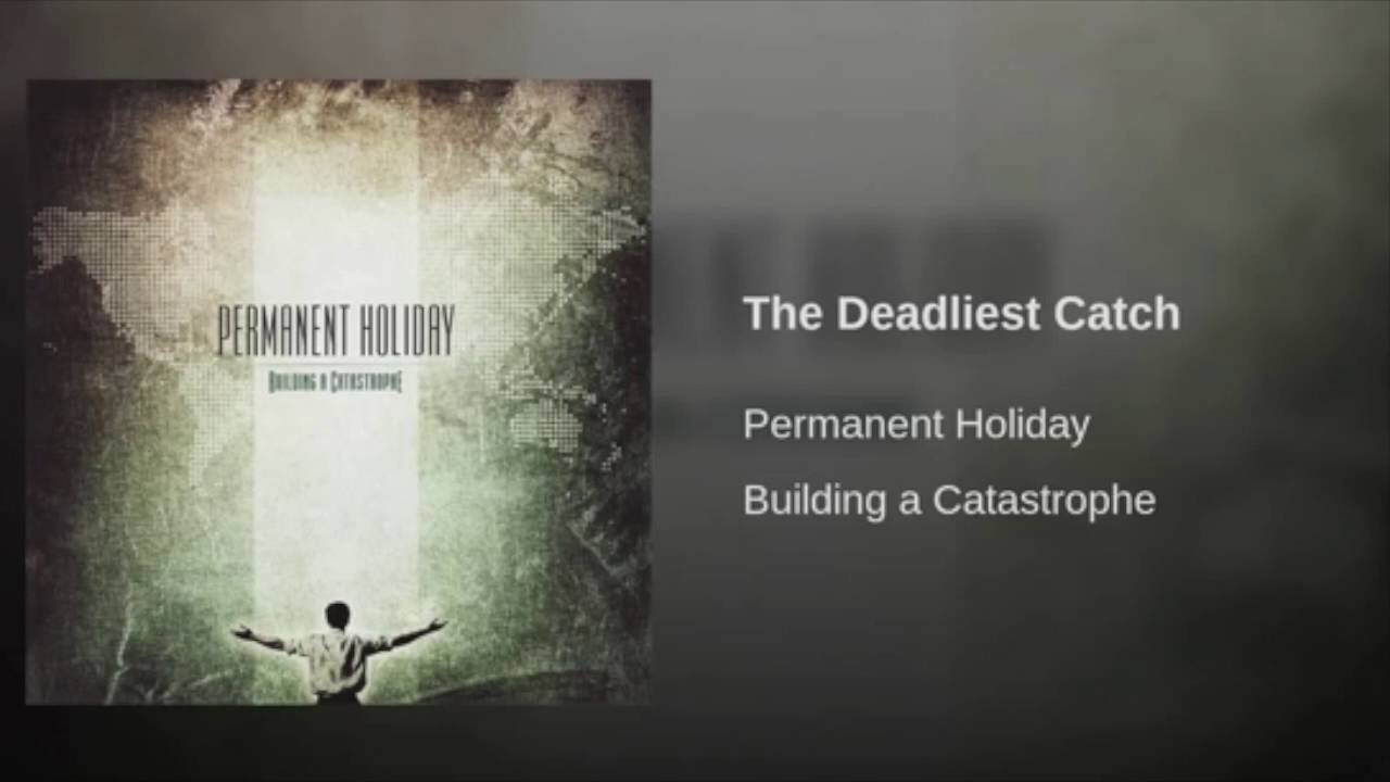 Obejrzyj Permanent Holiday - The Deadliest Catch w YouTube Obejrzyj Permanent Holiday - The Deadliest Catch w YouTube