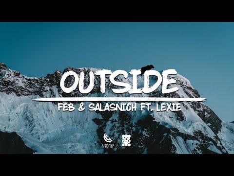 Feb & Salasnich - Outside (ft. Lexie) (Lyrics)