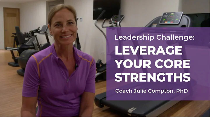 Leverage Your Core Strengths | Compton Coaching Le...
