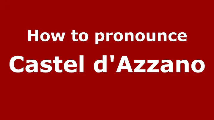 How to pronounce Castel d'Azzano (Italian/Italy) - PronounceNames.com