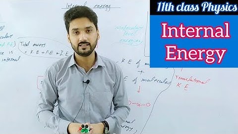 Internal energy | class 11 physics | Thermodynamics | BS physics | BSc | physics ka safar