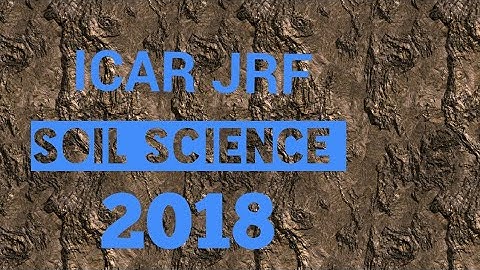 ICAR-JRF soil science questions paper 2018