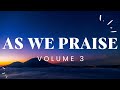 As we praise volume 3