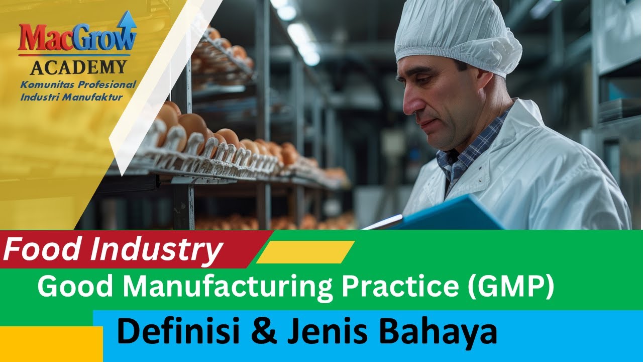 Good Manufacturing Practice (GMP), Definisi & Jenis Bahaya di Industri Pangan