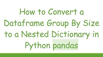 How to Convert a Dataframe Group By Size to a Nested Dictionary in Python pandas