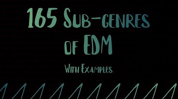 165 Subgenres of EDM (With Examples)