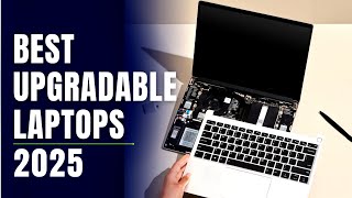 Best Upgradable Laptops 2025