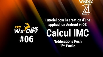 #06 - WxDev-IMC - Application Android - Notifications Push - 1ère partie