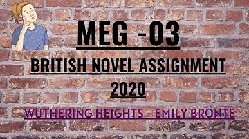 IGNOU MEG 03 British Novel Assignment (SOLVED) 2020|| MA English|| Wuthering Heights|| MEG 03| Ques2