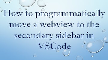 How to programmatically move a webview to the secondary sidebar in VSCode
