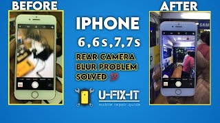 How to iPhone 7,7s Rear Camera Blur Problem Solved 💯|No Camera Replacement|U-FIX-IT|2021