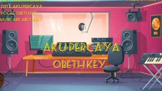 Aku Percaya•••|||•••Cipt.MERIAM BELINA Cover By. OBETH KEY