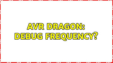 AVR Dragon: Debug Frequency?