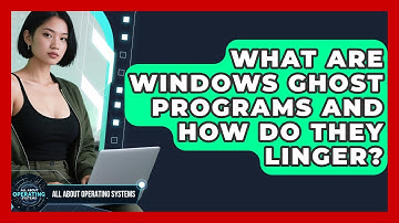 What Are Windows Ghost Programs And How Do They Linger? - All About Operating Systems