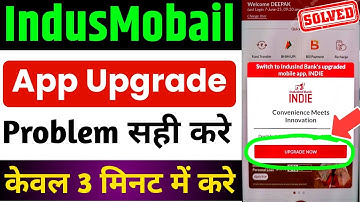 Switch To Indusind Bank Upgrade Mobile App Indie | Indusind App Not Working
