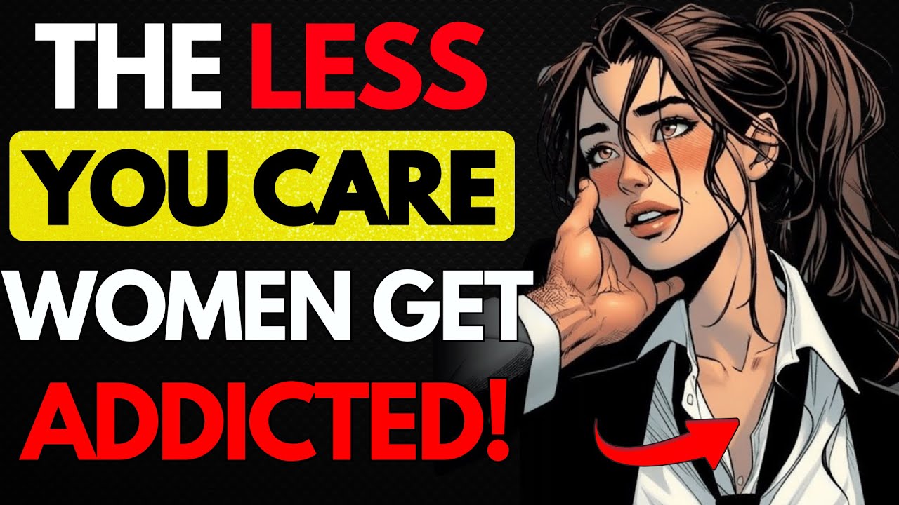 Why Women Get Addicted to Men Who Act Like They're Nothing | Stoicism