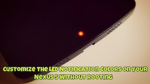 Customize LED Notifications on Nexus 5 Without Rooting