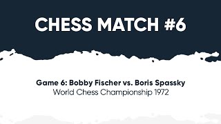 Game 6: Bobby Fischer vs Boris Spassky | World Chess Championship 1972