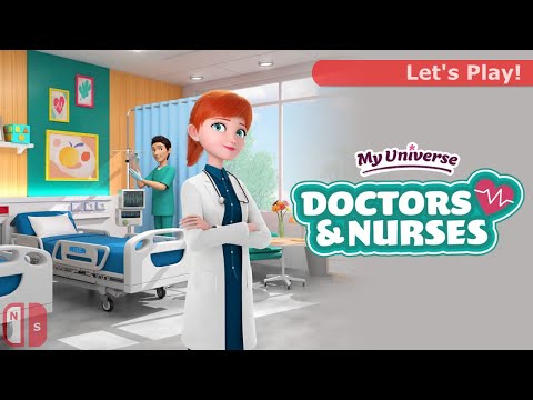 Letu0027s Play: My Universe - Doctors u0026 Nurses