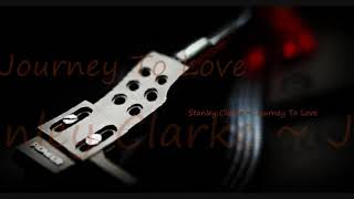 Stanley Clarke ~ Journey To Love