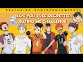 Have You Ever Regretted Dating Me Challenge ; haikyu couples | 20k special