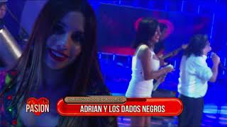 Video thumbnail of "Adrian Y los dados Negros en vivo en Pasion de Sabado 6 11 2021"