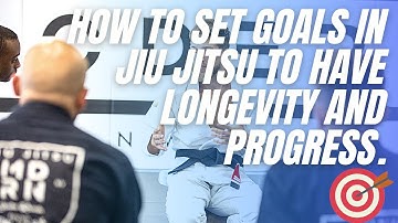 How to Set Goals in Jiu Jitsu to have Longevity and Progress.