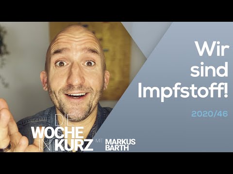 Wir sind Impfstoff! | Die Woche in kurz | Markus Barth