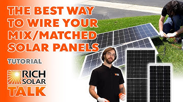 Mix and Matching Solar Panels When Upgrading a Pre-Existing System | RICH SOLAR TALK