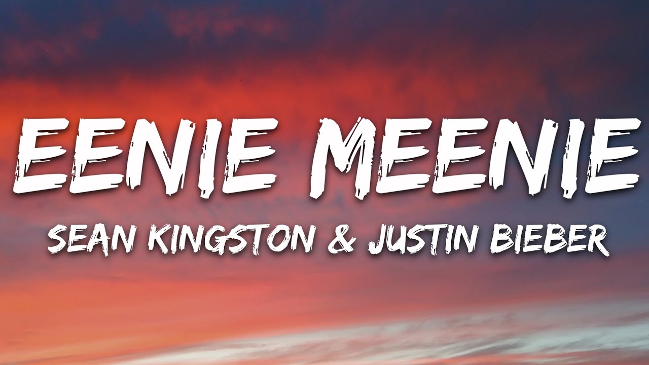 Sean Kingston Justin Bieber   Eenie Meenie Lyrics