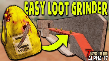 EASY LOOT GRINDER HORDE BASE in ALPHA 17.1 | 7 Days to Die (2019 Alpha 17.1 B8)