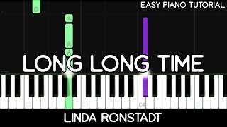 Video thumbnail of "Linda Ronstadt - Long Long Time (Easy Piano Tutorial)"
