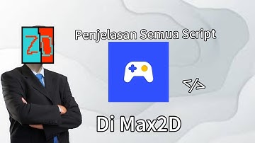 Penjelasan Semua Fungsi Script Di Max2D - Max2d Tutorial Part 3