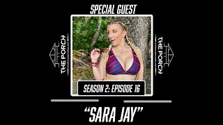 Sara Jay Talks About Her Wild Sex Life And Her Journey In Adult Film. #ThePorch