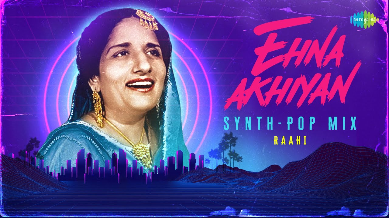 Ehna Akhiyan - Synth Pop Mix | Surinder Kaur | Raahi | Punjabi Remix | New Punjabi Song 2023