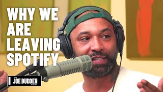 Why We Are Leaving Spotify | The Joe Budden Podcast