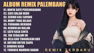 ALBUM REMIX PALEMBANG HANYA SATU PERSINGGAHAN - SUCI DALAM DEBU