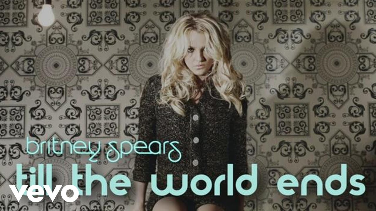 Britney Spears Till The World Ends Lyric Video Youtube