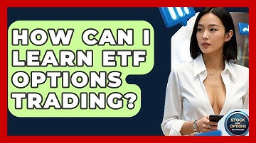 How Can I Learn ETF Options Trading? - Stock and Options Playbook