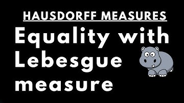 Hausdorff and Lebesgue measure are equal (Proof)