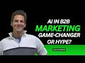 How AI is Transforming B2B Marketing: Key Insights on Strategy and Efficiency