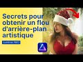Tutoriel Luminar NEO : Comment créer un magnifique flou d'arrière-plan