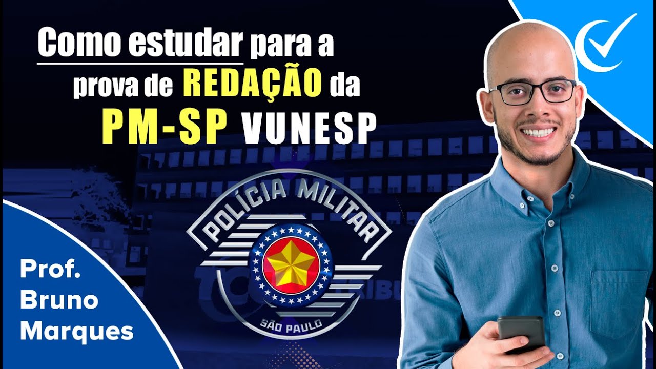 Como estudar para a Redação do Concurso da PM SP (Polícia Militar do Estado de São Paulo) - Vunesp