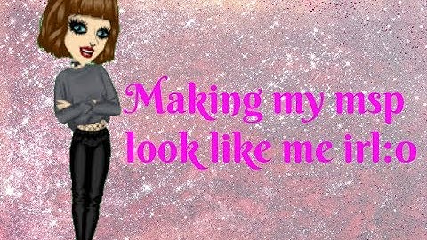 Making my msp character look like me irl