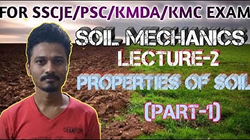 PROPERTIES OF SOIL || LEC 2 || SOIL PROPERTIES || SOIL MECHANICS ||